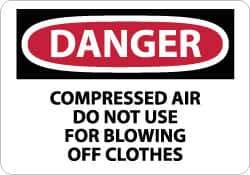 NMC - "Danger - Compressed Air - Do Not Use for Blowing off Clothes", 10" Long x 14" Wide, Aluminum Safety Sign - Rectangle, 0.04" Thick, Use for Accident Prevention - All Tool & Supply