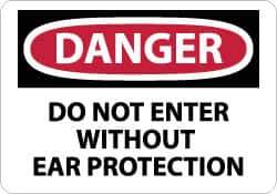 NMC - "Danger - Do Not Enter without Ear Protection", 10" Long x 14" Wide, Aluminum Safety Sign - Rectangle, 0.04" Thick, Use for Accident Prevention - All Tool & Supply