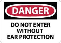 NMC - "Danger - Do Not Enter without Ear Protection", 10" Long x 14" Wide, Aluminum Safety Sign - Rectangle, 0.04" Thick, Use for Accident Prevention - All Tool & Supply