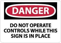 NMC - "Danger - Do Not Operate Controls While This Sign Is in Place", 10" Long x 14" Wide, Aluminum Safety Sign - Rectangle, 0.04" Thick, Use for Accident Prevention - All Tool & Supply