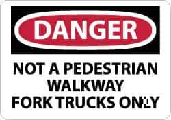 NMC - "Danger - Not A Pedestrian Walkway - Fork Trucks Only", 10" Long x 14" Wide, Rigid Plastic Safety Sign - Rectangle, 0.05" Thick, Use for Accident Prevention - All Tool & Supply