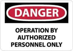 NMC - "Danger - Operation by Authorized Personnel Only", 10" Long x 14" Wide, Aluminum Safety Sign - Rectangle, 0.04" Thick, Use for Security & Admittance - All Tool & Supply