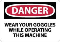 NMC - "Danger - Wear Your Goggles While Operating This Machine", 10" Long x 14" Wide, Rigid Plastic Safety Sign - Rectangle, 0.05" Thick, Use for Accident Prevention - All Tool & Supply