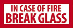 NMC - In Case of Fire - Break Glass, Pressure Sensitive Vinyl Fire Sign - 5" Wide x 1-3/4" High - All Tool & Supply