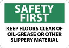 NMC - "Safety First - Keep Floors Clear of Oil-Grease or Other Slippery Material", 10" Long x 14" Wide, Pressure-Sensitive Vinyl Safety Sign - Rectangle, 0.004" Thick, Use for Accident Prevention - All Tool & Supply