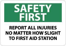 NMC - "Safety First - Report All Injuries No Matter How Slight to First Aid Station", 10" Long x 14" Wide, Aluminum Safety Sign - Rectangle, 0.04" Thick, Use for First Aid - All Tool & Supply