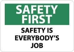 NMC - "Safety First - Safety Is Everybody's Job", 10" Long x 14" Wide, Pressure-Sensitive Vinyl Safety Sign - Rectangle, 0.004" Thick, Use for Accident Prevention - All Tool & Supply