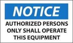 NMC - Accident Prevention Label, Header: NOTICE - Legend: Notice - Authorized Persons Only Shall Operate This Equipment, English, Black, Blue & White, 5" Long x 3" High, Sign Muscle Finish - All Tool & Supply