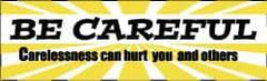 NMC - Be Careful - Carelessness Can Hurt You and Others, 120 Inch Long x 36 Inch High, Safety Banner - Polyethylene, English, Printed on 1 Side - All Tool & Supply