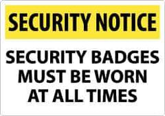 NMC - "Security Notice - Security Badges Must Be Worn at All Times", 14" Long x 20" Wide, Rigid Plastic Safety Sign - Rectangle, 0.05" Thick, Use for Security & Admittance - All Tool & Supply