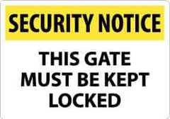 NMC - "Security Notice - This Gate Must Be Kept Locked", 14" Long x 20" Wide, Rigid Plastic Safety Sign - Rectangle, 0.05" Thick, Use for Security & Admittance - All Tool & Supply