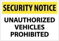 NMC - "Security Notice - Unauthorized Vehicles Prohibited", 14" Long x 20" Wide, Rigid Plastic Safety Sign - Rectangle, 0.05" Thick, Use for Security & Admittance - All Tool & Supply