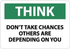 NMC - "Think - Don't Take Chances - Others Are Depending on You", 10" Long x 14" Wide, Rigid Plastic Safety Sign - Rectangle, 0.05" Thick, Use for Accident Prevention - All Tool & Supply