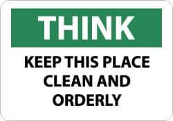 NMC - "Think - Keep This Place Clean and Orderly", 10" Long x 14" Wide, Rigid Plastic Safety Sign - Rectangle, 0.05" Thick, Use for Accident Prevention - All Tool & Supply