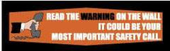 NMC - Read the Warning on the Wall - It Could Be Your Most Important Safety Call, 120 Inch Long x 36 Inch High, Safety Banner with Graphic - Graphic Shows Figures Cleaning, Polyethylene, English, Printed on 1 Side - All Tool & Supply