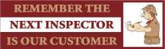 NMC - Remember the Next Inspector Is Our Customer, 120 Inch Long x 36 Inch High, Safety Banner - Polyethylene, English, Printed on 1 Side - All Tool & Supply