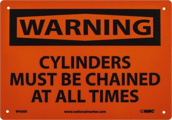 NMC - "Warning - Cylinders Must Be Chained at All Times", 7" Long x 10" Wide, Rigid Plastic Safety Sign - Rectangle, 0.05" Thick, Use for Accident Prevention - All Tool & Supply