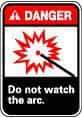 NMC - "Danger - Do Not Watch the Arc", 10" Long x 7" Wide, Pressure-Sensitive Vinyl Safety Sign - Rectangle, 0.004" Thick, Use for Accident Prevention - All Tool & Supply