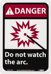 NMC - "Danger - Do Not Watch the Arc", 10" Long x 7" Wide, Rigid Plastic Safety Sign - Rectangle, 0.05" Thick, Use for Accident Prevention - All Tool & Supply