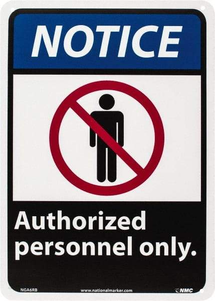 NMC - "Notice - Authorized Personnel Only", 14" Long x 10" Wide, Rigid Plastic Safety Sign - Rectangle, 0.05" Thick, Use for Security & Admittance - All Tool & Supply