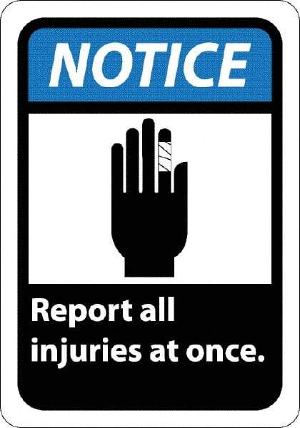 NMC - "Notice - Report All Injuries at Once", 10" Long x 7" Wide, Rigid Plastic Safety Sign - Rectangle, 0.05" Thick, Use for Inspection, Testing & Accident Data - All Tool & Supply