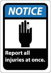 NMC - "Notice - Report All Injuries at Once", 10" Long x 7" Wide, Rigid Plastic Safety Sign - Rectangle, 0.05" Thick, Use for Inspection, Testing & Accident Data - All Tool & Supply