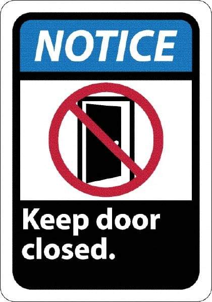 NMC - "Notice - Keep Door Closed", 10" Long x 7" Wide, Rigid Plastic Safety Sign - Rectangle, 0.05" Thick, Use for Security & Admittance - All Tool & Supply