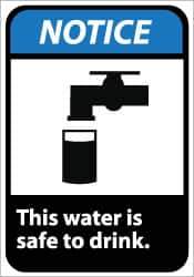 NMC - "Notice - This Water Is Safe to Drink", 10" Long x 7" Wide, Rigid Plastic Safety Sign - Rectangle, 0.05" Thick, Use for Accident Prevention - All Tool & Supply