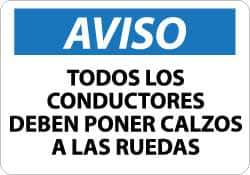 NMC - "Aviso - Todos los Conductores Deben Poner Calzos A Las Ruedas", 10" Long x 14" Wide, Aluminum Safety Sign - Rectangle, 0.04" Thick, Use for Workplace/Safety - All Tool & Supply