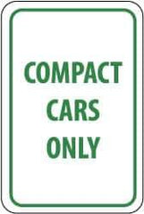 NMC - "Compact Cars Only", 12" Wide x 18" High, Aluminum Parking Lot Traffic Signs - 0.04" Thick, Green on White, Rectangle, Post Mount - All Tool & Supply