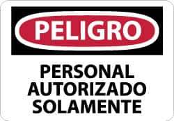 NMC - "Peligro - Personal Autorizado Solamente", 10" Long x 14" Wide, Aluminum Safety Sign - Rectangle, 0.04" Thick, Use for Security & Admittance - All Tool & Supply