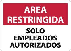 NMC - "Area Restringida - Solo Empleados Autorizados", 10" Long x 14" Wide, Aluminum Safety Sign - Rectangle, 0.04" Thick, Use for Security & Admittance - All Tool & Supply