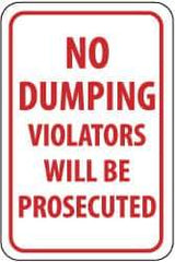 NMC - "No Dumping - Violators Will Be Prosecuted", 12" Wide x 18" High, Aluminum Parking Lot Traffic Signs - 0.063" Thick, Red on White, Rectangle, Post Mount - All Tool & Supply