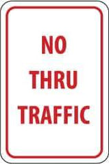 NMC - "No Thru Traffic", 12" Wide x 18" High, Aluminum Parking Lot Traffic Signs - 0.04" Thick, Red on White, Rectangle, Post Mount - All Tool & Supply