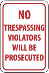 NMC - "No Trespassing - Violators Will Be Prosecuted", 12" Wide x 18" High, Aluminum Parking Lot Traffic Signs - 0.04" Thick, Red on White, Rectangle, Post Mount - All Tool & Supply