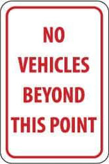 NMC - "No Vehicles Beyond This Point", 12" Wide x 18" High, Aluminum Parking Lot Traffic Signs - 0.04" Thick, Red on White, Rectangle, Post Mount - All Tool & Supply