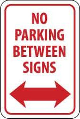 NMC - "No Parking Between Signs", "Double Arrow", 12" Wide x 18" High, Aluminum No Parking & Tow Away Signs - 0.08" Thick, Red on White, Engineer Grade Reflectivity, Rectangle, Post Mount - All Tool & Supply