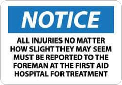 NMC - "Notice - All Injuries No Matter How Slight They May Seem Must Be Reported to the Foreman at the First Aid Hospital for Treatment", 10" Long x 14" Wide, Aluminum Safety Sign - Rectangle, 0.04" Thick, Use for First Aid - All Tool & Supply