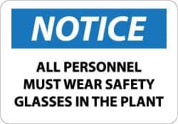 NMC - "Notice - All Personnel Must Wear Safety Glasses in the Plant", 10" Long x 14" Wide, Aluminum Safety Sign - Rectangle, 0.04" Thick, Use for Accident Prevention - All Tool & Supply