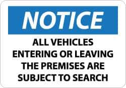 NMC - "Notice - All Vehicles Entering or Leaving the Premises Are Subject to Search", 10" Long x 14" Wide, Aluminum Safety Sign - Rectangle, 0.04" Thick, Use for Accident Prevention - All Tool & Supply