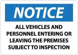 NMC - "Notice - All Vehicles and Personnel Entering or Leaving the Premises Subject to Inspection", 10" Long x 14" Wide, Aluminum Safety Sign - Rectangle, 0.04" Thick, Use for Security & Admittance - All Tool & Supply