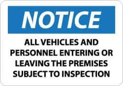 NMC - "Notice - All Vehicles and Personnel Entering or Leaving the Premises Subject to Inspection", 10" Long x 14" Wide, Aluminum Safety Sign - Rectangle, 0.04" Thick, Use for Security & Admittance - All Tool & Supply