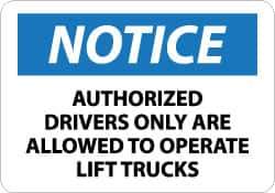 NMC - "Notice - Authorized Drivers Only Are Allowed to Operate Lift Trucks", 10" Long x 14" Wide, Aluminum Safety Sign - Rectangle, 0.04" Thick, Use for Security & Admittance - All Tool & Supply