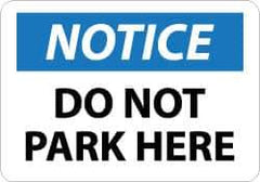 NMC - "Notice - Do Not Park Here", 10" Long x 14" Wide, Aluminum Safety Sign - Rectangle, 0.04" Thick, Use for Security & Admittance - All Tool & Supply