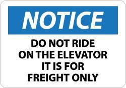 NMC - "Notice - Do Not Ride On the Elevator - It Is for Freight Only", 10" Long x 14" Wide, Aluminum Safety Sign - Rectangle, 0.04" Thick, Use for Accident Prevention - All Tool & Supply