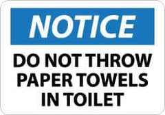 NMC - "Notice - Do Not Throw Paper Towels in Toilet", 10" Long x 14" Wide, Aluminum Safety Sign - Rectangle, 0.04" Thick, Use for Security & Admittance - All Tool & Supply