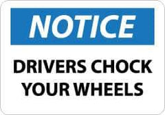 NMC - "Notice - Drivers Chock Your Wheels", 10" Long x 14" Wide, Aluminum Safety Sign - Rectangle, 0.04" Thick, Use for Accident Prevention - All Tool & Supply