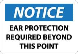 NMC - "Notice - Ear Protection Required Beyond This Point", 10" Long x 14" Wide, Aluminum Safety Sign - Rectangle, 0.04" Thick, Use for Accident Prevention - All Tool & Supply