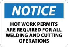 NMC - "Notice - Hot Work Permits Are Required for All Welding and Cutting Operations", 10" Long x 14" Wide, Aluminum Safety Sign - Rectangle, 0.04" Thick, Use for Accident Prevention - All Tool & Supply