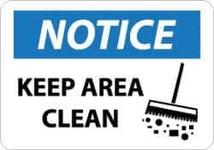 NMC - "Notice - Keep Area Clean", 10" Long x 14" Wide, Aluminum Safety Sign - Rectangle, 0.04" Thick, Use for Security & Admittance - All Tool & Supply